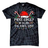 Most Likely To Be On The Nice List Xmas Family  Tie-Dye T-Shirt