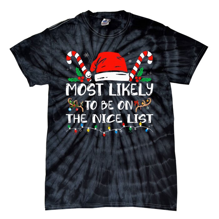 Most Likely To Be On The Nice List Xmas Family  Tie-Dye T-Shirt