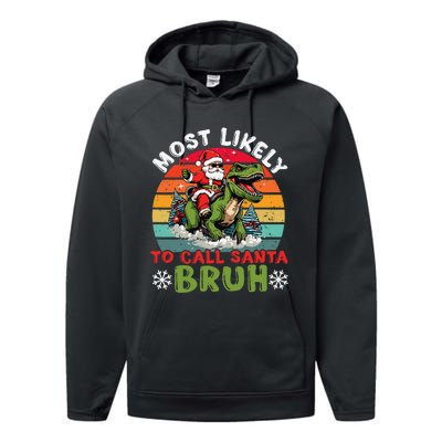 Most Likely To Call Santa Bruh Family Christmas Matching Performance Fleece Hoodie