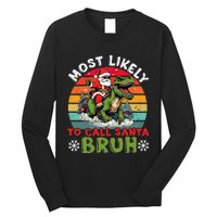 Most Likely To Call Santa Bruh Family Christmas Matching Long Sleeve Shirt