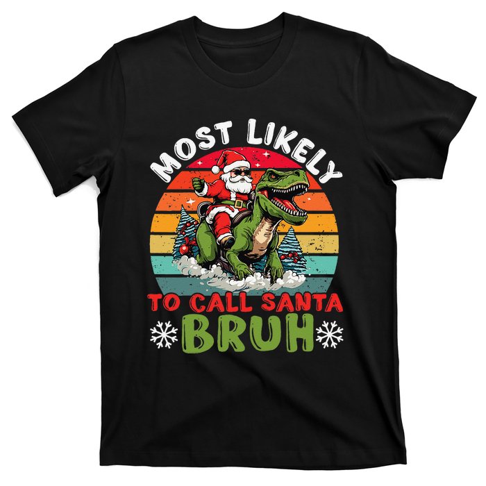 Most Likely To Call Santa Bruh Family Christmas Matching T-Shirt