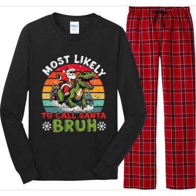 Most Likely To Call Santa Bruh Family Christmas Matching Long Sleeve Pajama Set