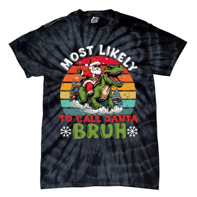 Most Likely To Call Santa Bruh Family Christmas Matching Tie-Dye T-Shirt