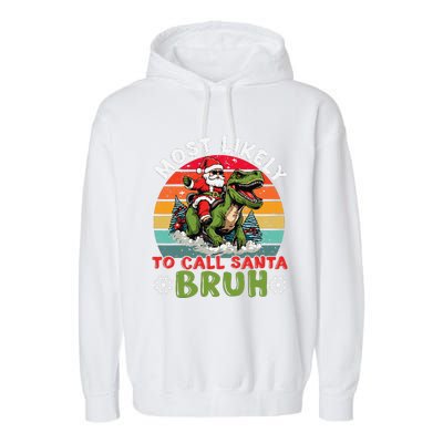 Most Likely To Call Santa Bruh Family Christmas Matching Garment-Dyed Fleece Hoodie