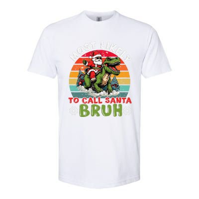 Most Likely To Call Santa Bruh Family Christmas Matching Softstyle® CVC T-Shirt