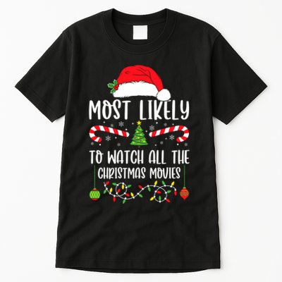 Most Likely To Watch All The Christmas Movies Xmas Matching Tall T-Shirt