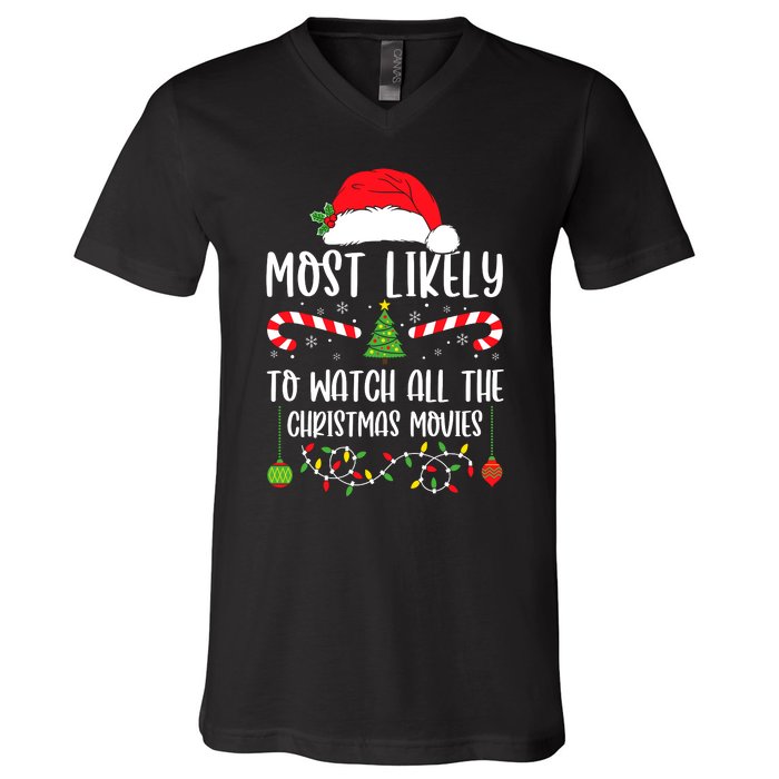 Most Likely To Watch All The Christmas Movies Xmas Matching V-Neck T-Shirt