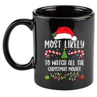 Most Likely To Watch All The Christmas Movies Xmas Matching 11oz C Handle Ceramic Mug