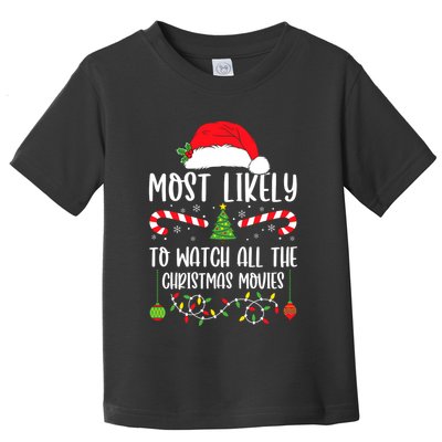 Most Likely To Watch All The Christmas Movies Xmas Matching Toddler T-Shirt