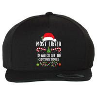 Most Likely To Watch All The Christmas Movies Xmas Matching Wool Snapback Cap