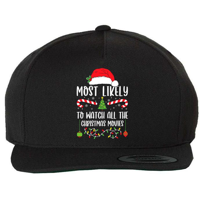 Most Likely To Watch All The Christmas Movies Xmas Matching Wool Snapback Cap