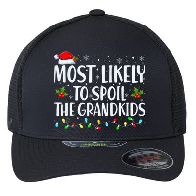 Most Likely To Spoil The Grandkids Funny Christmas Grandma Flexfit Unipanel Trucker Cap