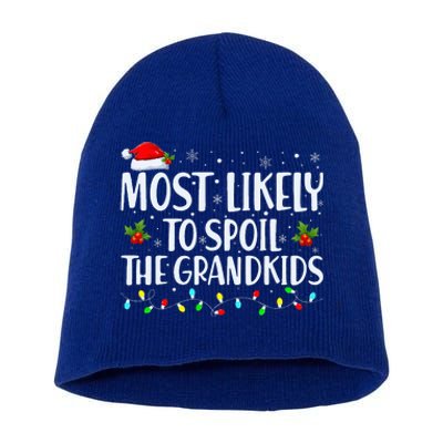 Most Likely To Spoil The Grandkids Funny Christmas Grandma Short Acrylic Beanie