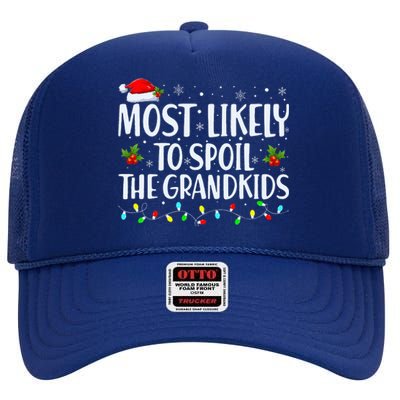 Most Likely To Spoil The Grandkids Funny Christmas Grandma High Crown Mesh Back Trucker Hat