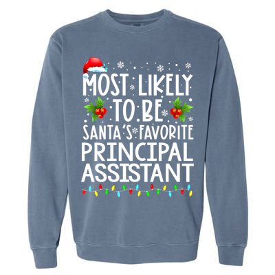 Most Likely To Be Santa's Favorite Principal Assistant Great Gift Garment-Dyed Sweatshirt