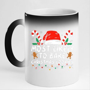 Most Likely To Bake Christmas Cookies Funny Baker Christmas 11oz Black Color Changing Mug