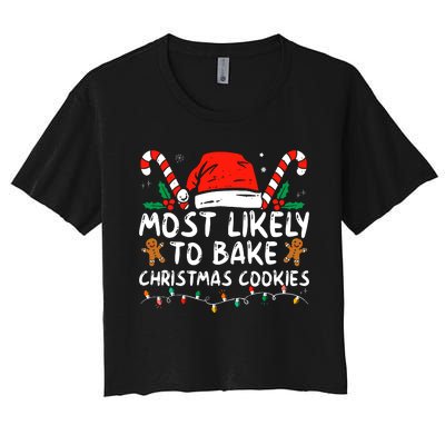 Most Likely To Bake Christmas Cookies Funny Baker Christmas Women's Crop Top Tee