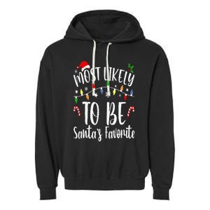 Most Likely To Be Santa's Favorite Christmas Family Matching Garment-Dyed Fleece Hoodie