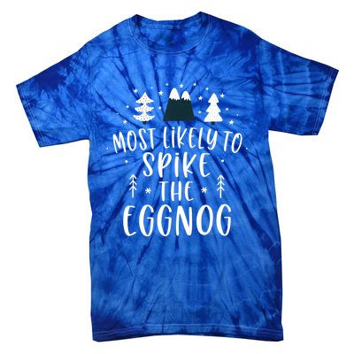 Most Likely To Spike The Eggnog Family Matching Christmas Gift Tie-Dye T-Shirt