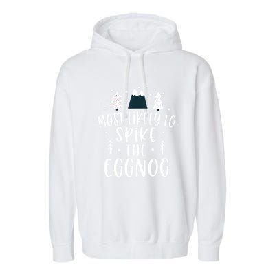 Most Likely To Spike The Eggnog Family Matching Christmas Gift Garment-Dyed Fleece Hoodie