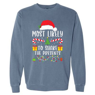 Most Likely To Shake The Presents Funny Family Christmas Garment-Dyed Sweatshirt