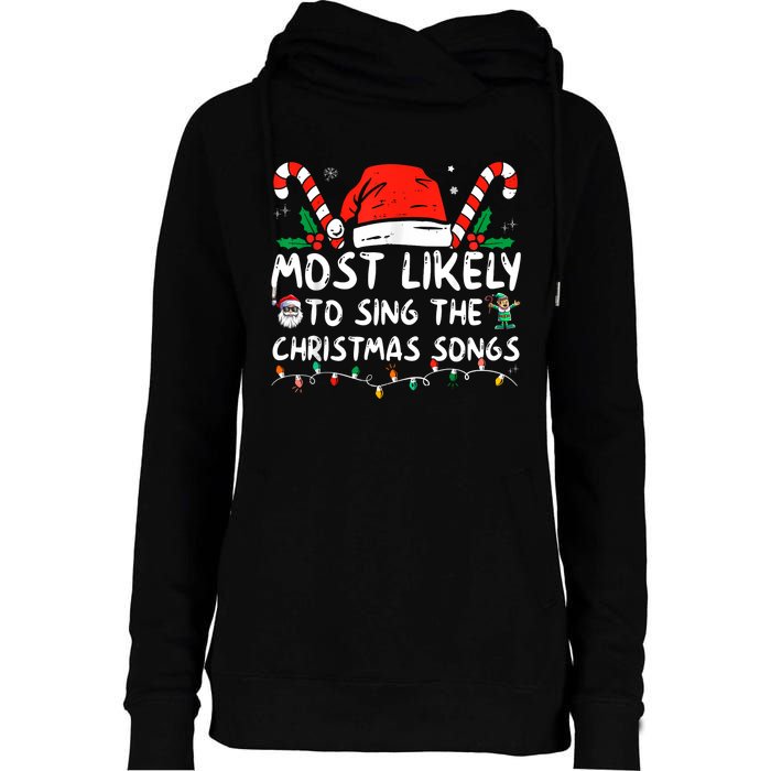 Most Likely To Sing The Christmas Songs Christmas Matching Womens Funnel Neck Pullover Hood