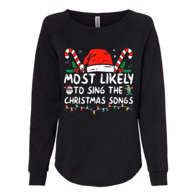 Most Likely To Sing The Christmas Songs Christmas Matching Womens California Wash Sweatshirt