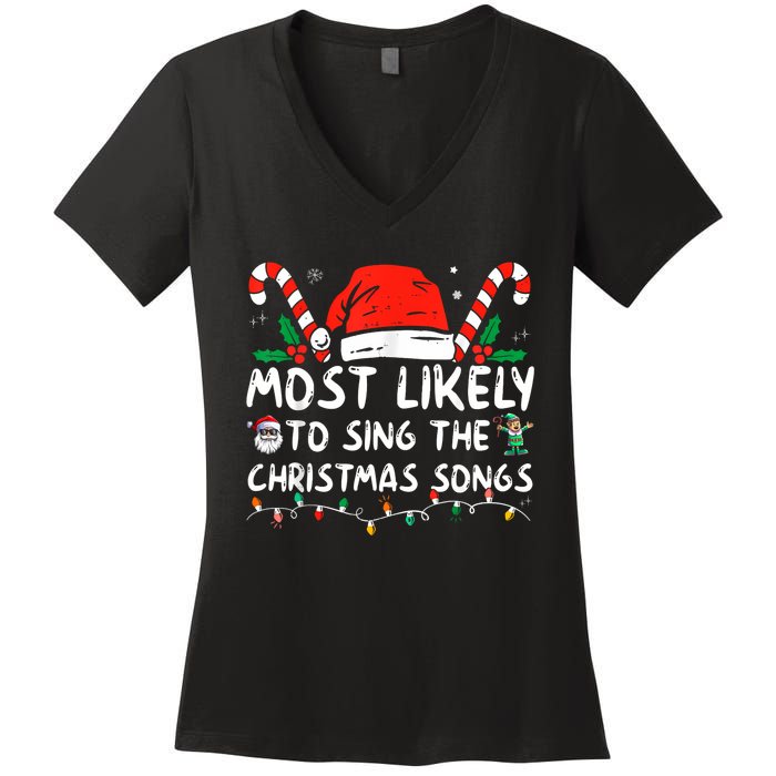 Most Likely To Sing The Christmas Songs Christmas Matching Women's V-Neck T-Shirt