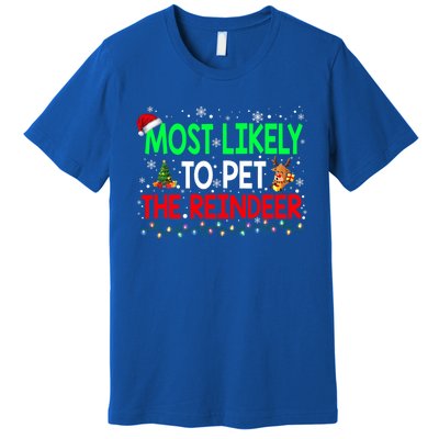 Most Likely To Pet The Reindeer Family Christmas Holiday Gift Premium T-Shirt