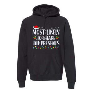 Most Likely To Shake The Presents Funny Family Christmas Premium Hoodie