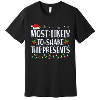 Most Likely To Shake The Presents Funny Family Christmas Premium T-Shirt