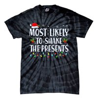 Most Likely To Shake The Presents Funny Family Christmas Tie-Dye T-Shirt