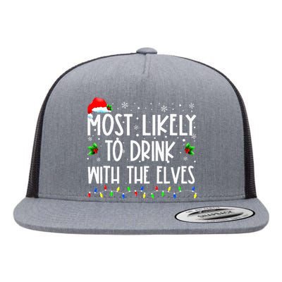 Most Likely To Drink With The Elves Elf Family Christmas Flat Bill Trucker Hat