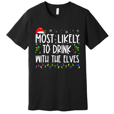 Most Likely To Drink With The Elves Elf Family Christmas Premium T-Shirt