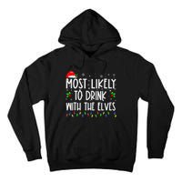 Most Likely To Drink With The Elves Elf Family Christmas Tall Hoodie