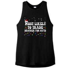 Most Likely To Trade Brother For Gifts Family Christmas Ladies PosiCharge Tri-Blend Wicking Tank