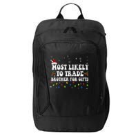 Most Likely To Trade Brother For Gifts Family Christmas City Backpack