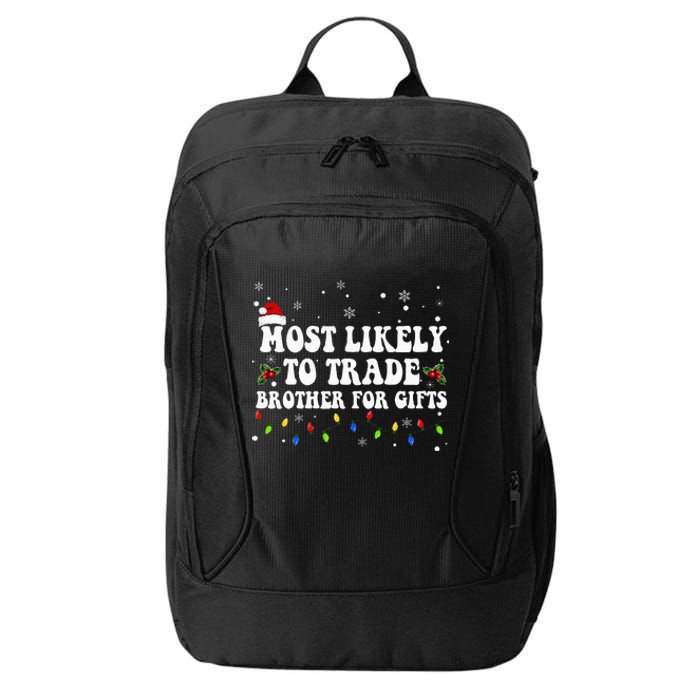 Most Likely To Trade Brother For Gifts Family Christmas City Backpack