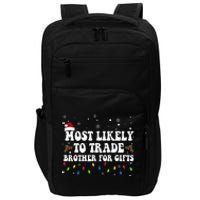 Most Likely To Trade Brother For Gifts Family Christmas Impact Tech Backpack