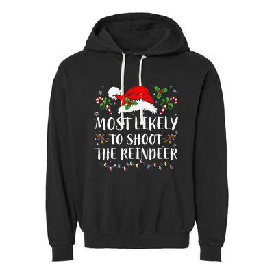 Most Likely To Shoot The Reindeer Christmas Family Matching Garment-Dyed Fleece Hoodie