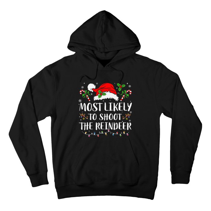 Most Likely To Shoot The Reindeer Christmas Family Matching Hoodie