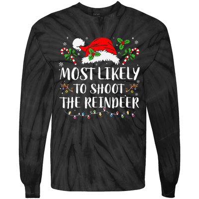 Most Likely To Shoot The Reindeer Christmas Family Matching Tie-Dye Long Sleeve Shirt