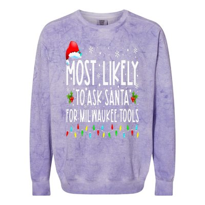 Most Likely To Ask Santa For Milwaukee Tools Christmas Xmas Colorblast Crewneck Sweatshirt