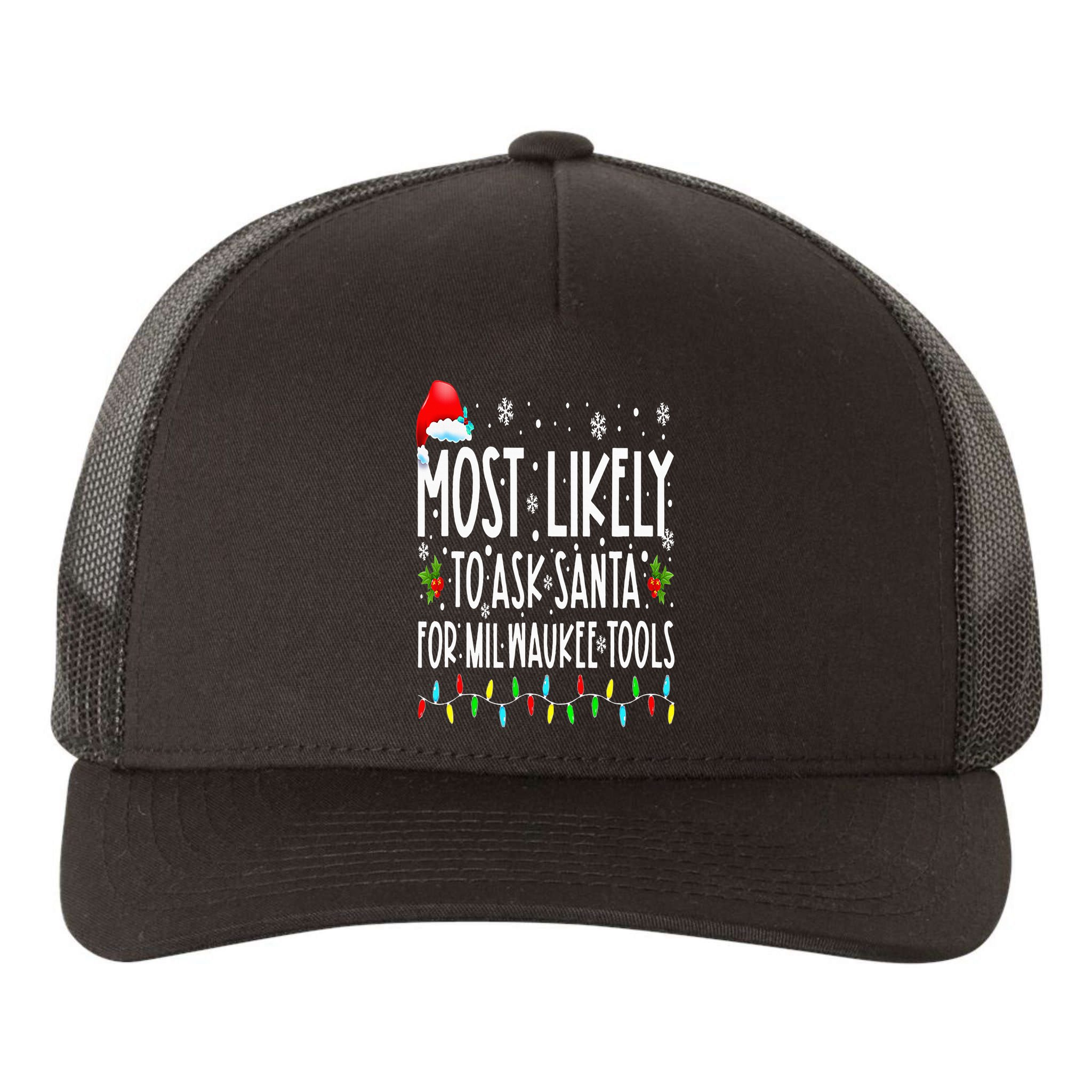 Most Likely To Ask Santa For Milwaukee Tools Christmas Xmas Yupoong Adult 5-Panel Trucker Hat
