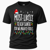 Most Likely To Ask Santa For Milwaukee Tools Christmas Xmas Cooling Performance Crew T-Shirt