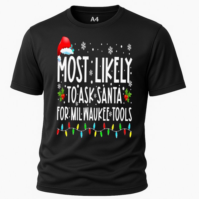 Most Likely To Ask Santa For Milwaukee Tools Christmas Xmas Cooling Performance Crew T-Shirt