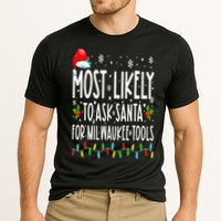 Most Likely To Ask Santa For Milwaukee Tools Christmas Xmas Cooling Performance Crew T-Shirt