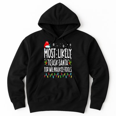 Most Likely To Ask Santa For Milwaukee Tools Christmas Xmas Hoodie