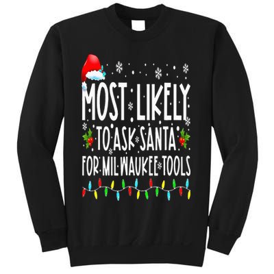 Most Likely To Ask Santa For Milwaukee Tools Christmas Xmas Sweatshirt