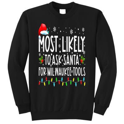 Most Likely To Ask Santa For Milwaukee Tools Christmas Xmas Sweatshirt